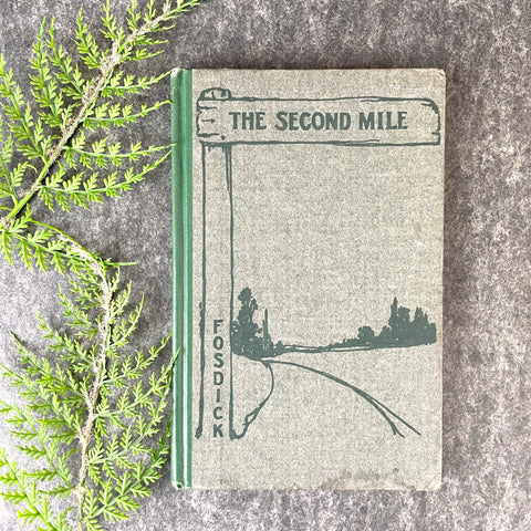 The Second Mile - Harry Emerson Fosdick - 1915 edition - NextStage Vintage