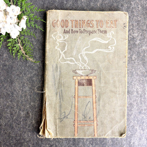Good Things to Eat and How to Prepare Them (1906, 2nd Ed.) — Larkin Co. Vintage Cookbook - NextStage Vintage
