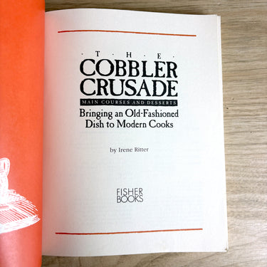 The Cobbler Crusade - Main Courses and Desserts by Irene Ritter - 1992 paperback - NextStage Vintage