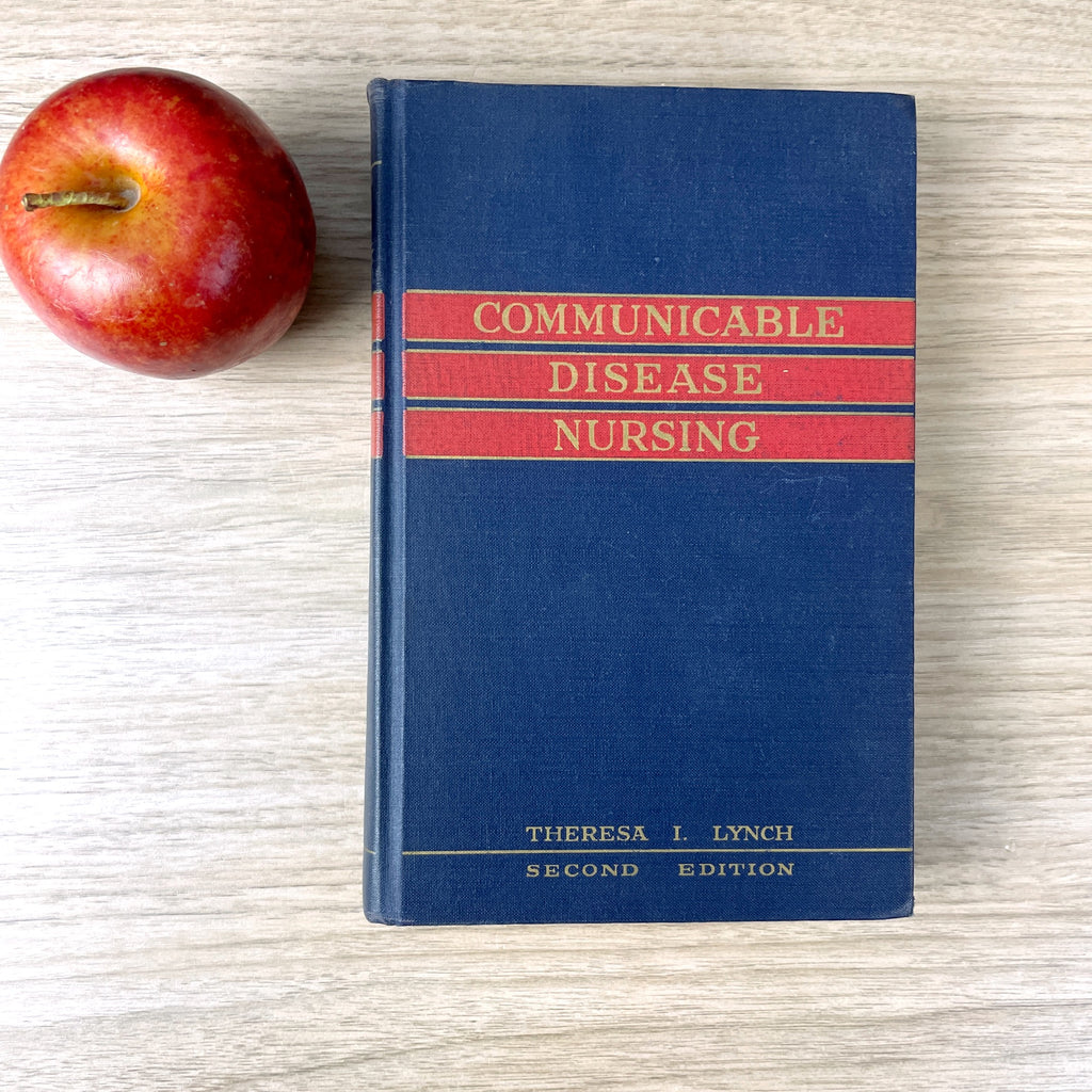 Communicable Disease Nursing - Theresa I. Lynch - 1952 second edition - NextStage Vintage