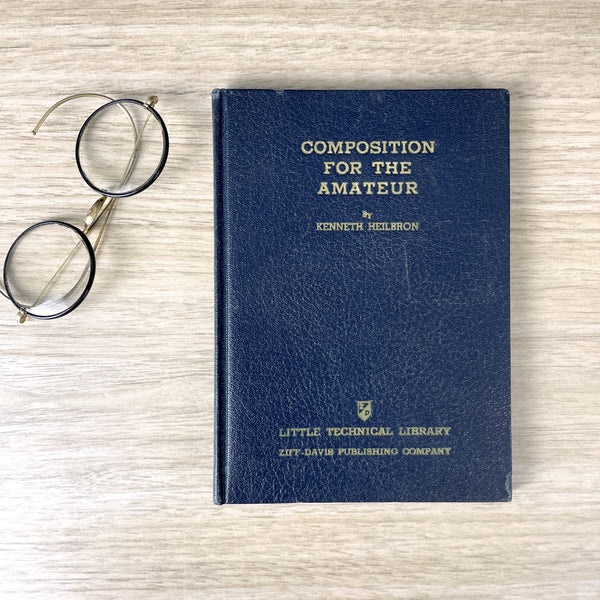 Composition for the Amateur - Kenneth Heilbron -1939 photography book - NextStage Vintage