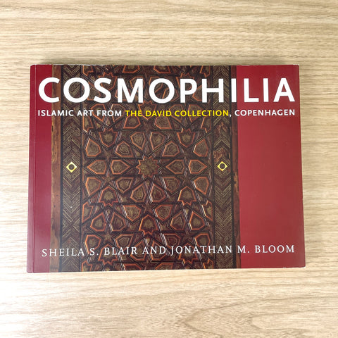Cosmophilia: Islamic Art from the David Collection, Copenhagen - Blair and Bloom - 2006 paperback - NextStage Vintage