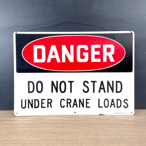 Danger Do Not Stand Under Crane Loads - steel sign - NextStage Vintage