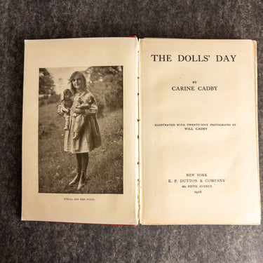 The Dolls' Day by Carine Cadby - Photos by Will Cadby - 1916 Hardcover - Antique Photography