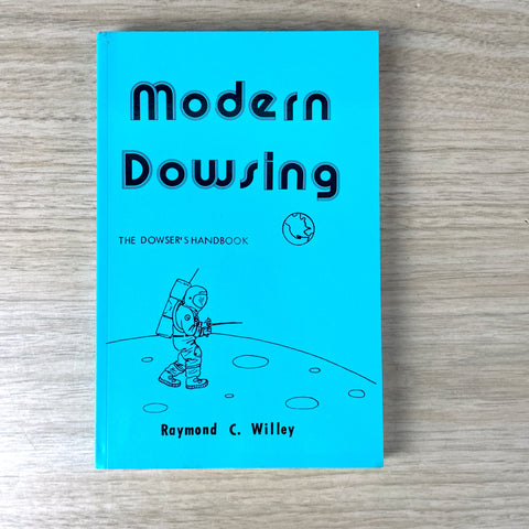Modern Dowsing - Raymond C. Willey - 1984 paperback - NextStage Vintage