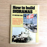 How to Build Dioramas - Sheperd Paine - 1980 paperback - NextStage Vintage
