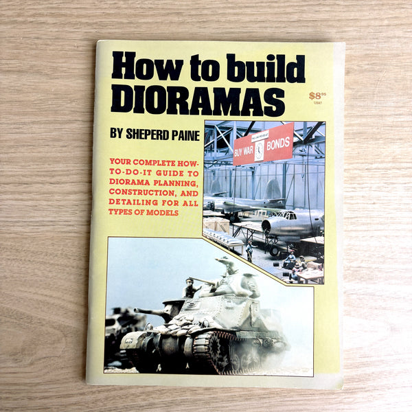 How to Build Dioramas - Sheperd Paine - 1980 paperback