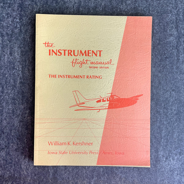 The Instrument Flight Manual, 2nd edition - William K. Kershner - 1970