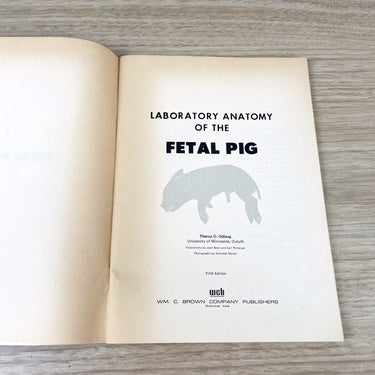 Laboratory Anatomy of the Fetal Pig - Theron O. Odlaug - 1975 fifth edition - NextStage Vintage