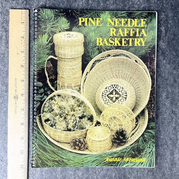 Pine Needle Raffia Basketry - Jeannie McFarland - 1996 edition - NextStage Vintage