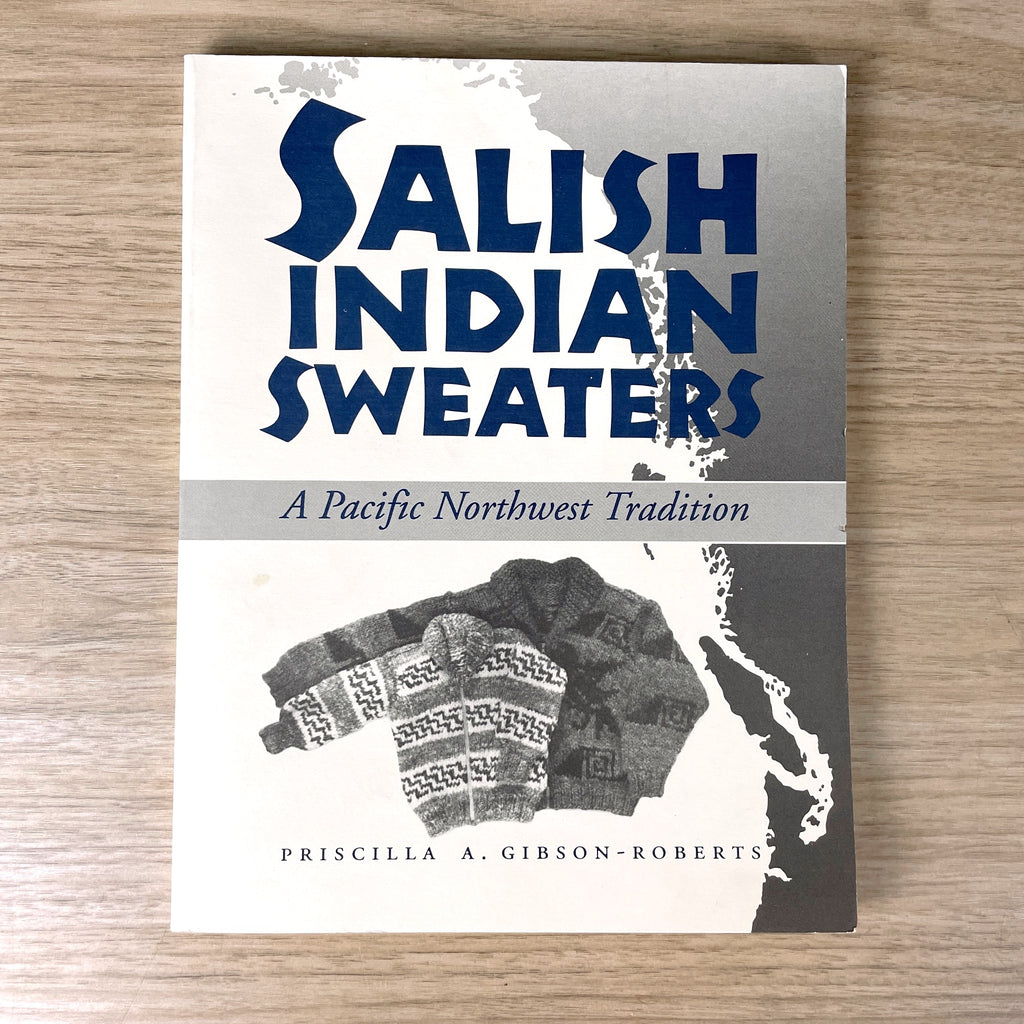 Salish Indian Sweaters - Priscilla A. Gibson-Roberts - 1991 second printing - NextStage Vintage