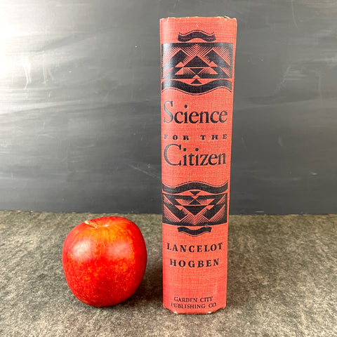 Science for the Citizen - Lancelot Hogben - 1943 hardcover - NextStage Vintage