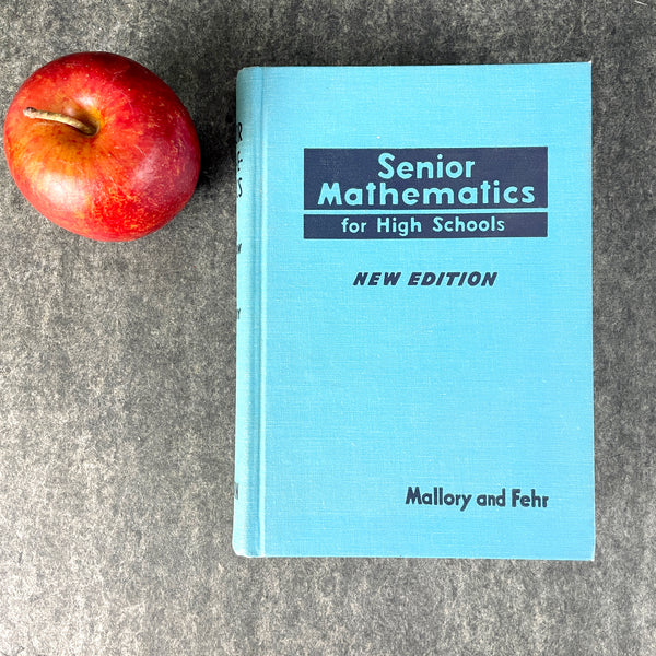 Senior Mathematics for High Schools - Mallory and Fehr - 1955 textbook - NextStage Vintage