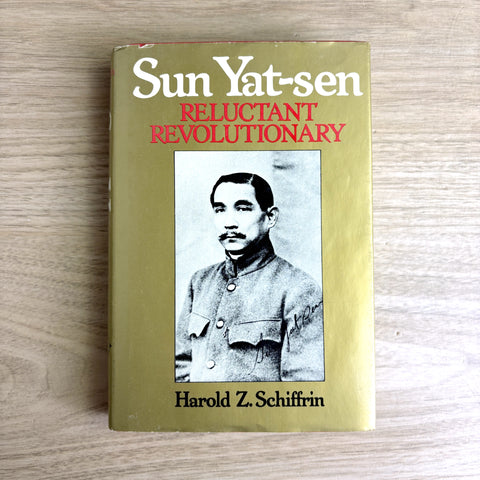 Sun Yat-sen Reluctant Revolutionary - Harold Z. Schiffrin - 1980 hardcover