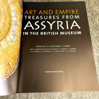 Art and Empire Treasures From Assyria in the British Museum - 2008 Softcover