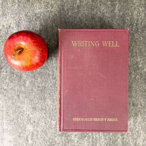 Writing Well - Greenough-Hersey-Bruce - 1932 hardcover - NextStage Vintage