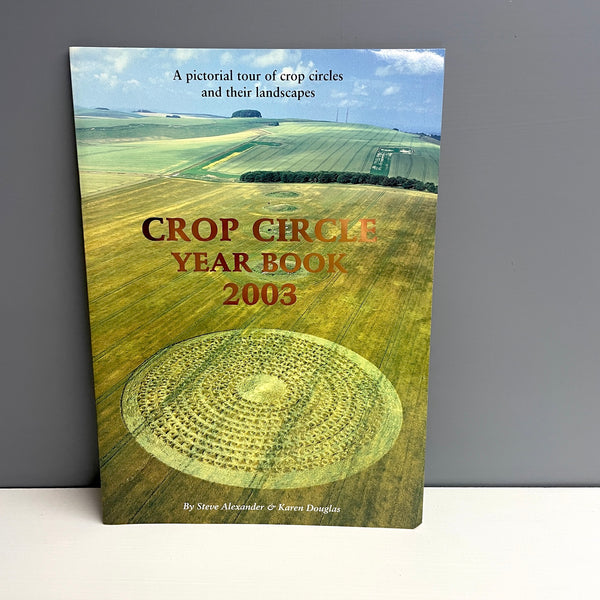 Crop Circle Year Book 2003 - Steve Alexander and Karen Douglas - NextStage Vintage