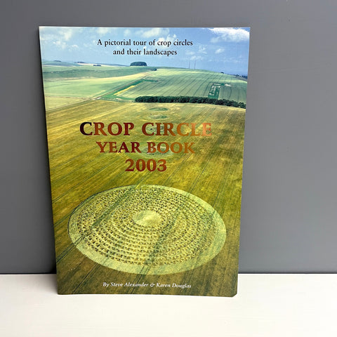 Crop Circle Year Book 2003 - Steve Alexander and Karen Douglas - NextStage Vintage
