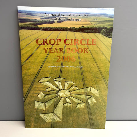 Crop Circle Year Book 2006 - Steve Alexander and Karen Alexander - NextStage Vintage