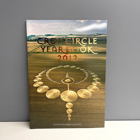 Crop Circle Year Book 2012 - Steve and Karen Alexander - NextStage Vintage
