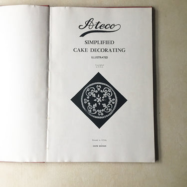 Ateco Simplified Cake Decorating Illustrated - hardcover sixth edition - NextStage Vintage
