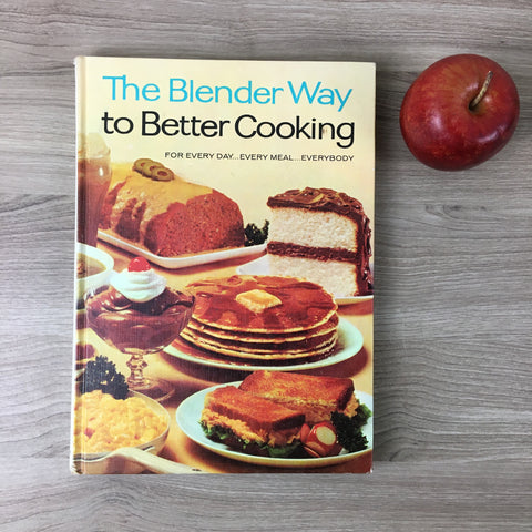 The Blender Way to Better Cooking - edited by Betty Sullivan - 1965 hardcover - NextStage Vintage