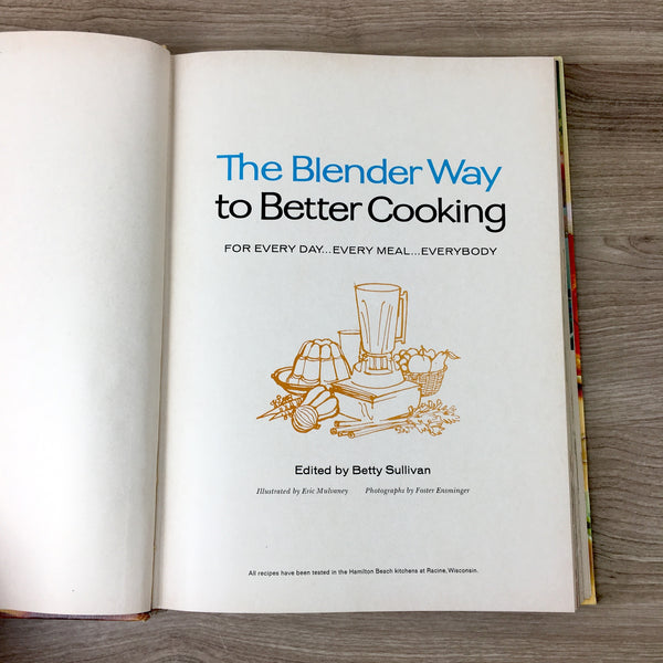 The Blender Way to Better Cooking - edited by Betty Sullivan - 1965 hardcover - NextStage Vintage