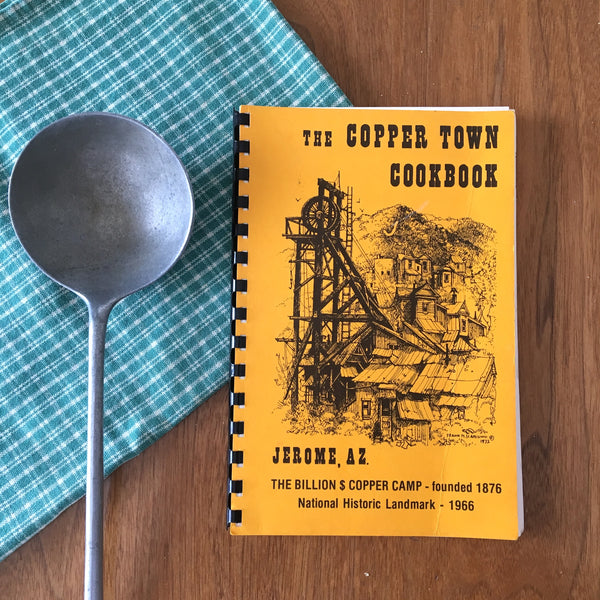 The Copper Town Cookbook, Jerome, AZ - Spiral Bound, 17th printing, 1972 - NextStage Vintage
