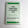 Early Deprivation of Empathic Care - John Leopold Weil, MD. - 1992 hardcover - NextStage Vintage