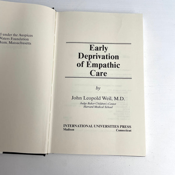 Early Deprivation of Empathic Care - John Leopold Weil, MD. - 1992 hardcover - NextStage Vintage