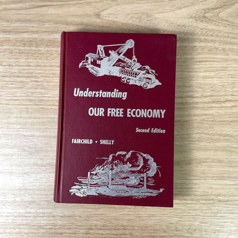 Understanding Our Free Economy - Fred Rogers Fairchild - 1956 hardcover - NextStage Vintage