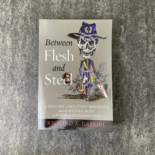 Between Flesh and Steel - Richard A. Gabriel - 2013 paperback - NextStage Vintage
