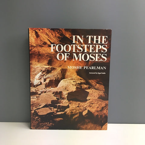 In the Footsteps of Moses - Moshe Pearlman - 1976 seventh printing hardcover - NextStage Vintage