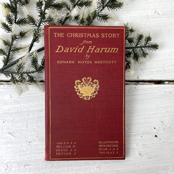 The Christmas Story from David Harum - Edward Noyes Westcott - 1900 hardcover - NextStage Vintage