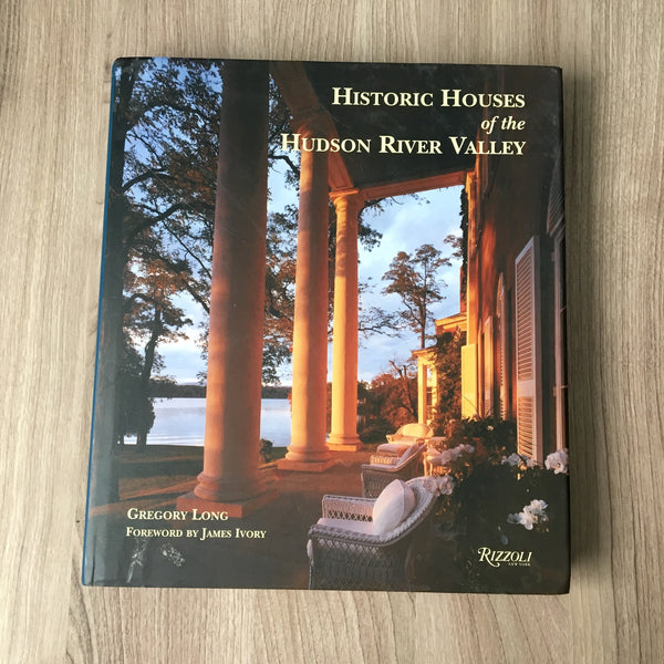 Historic Houses of the Hudson River Valley: 1663-1915 - Long - 2004 hardcover - NextStage Vintage