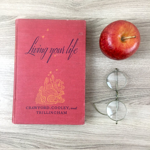 Living Your Life: Group Guidance in Study, School Life, and Social Living - 1940 first edition - NextStage Vintage