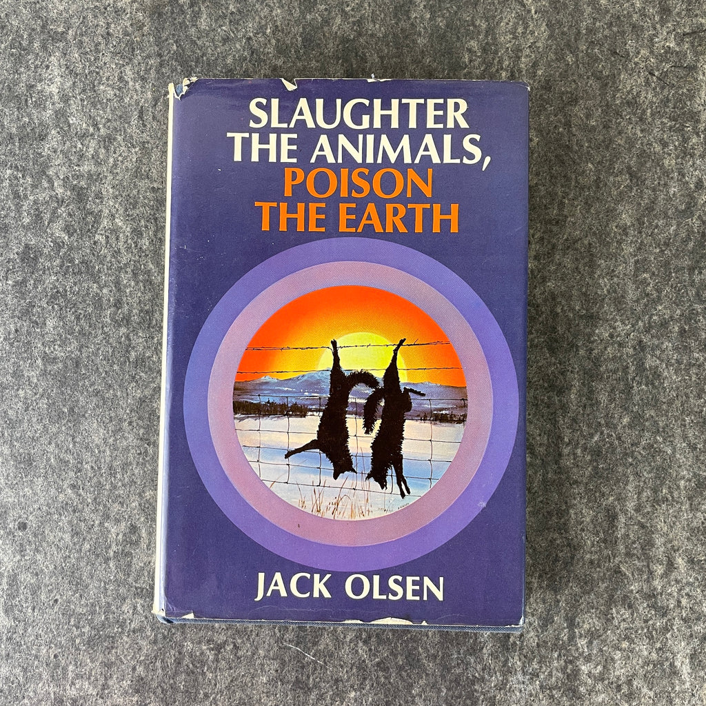 Slaughter the Animals, Poison the Earth - Jack Olsen - 1971 first edition - NextStage Vintage