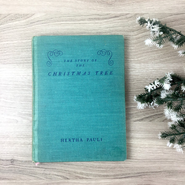 The Story of the Christmas Tree - Hertha Pauli - 1944 hardcover children's book - NextStage Vintage
