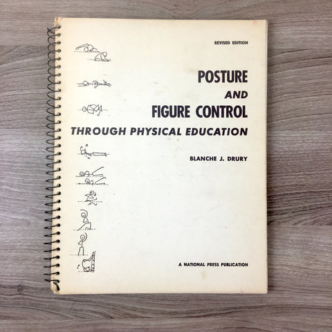 Posture and Figure Control Through Physical Education - Blanche J. Drury - 1970 revised edition - NextStage Vintage