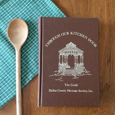 Through Our Kitchen Door - The Guild Dallas County Heritage Society - 1978 hardcover - 1st ed, 2nd printing - NextStage Vintage