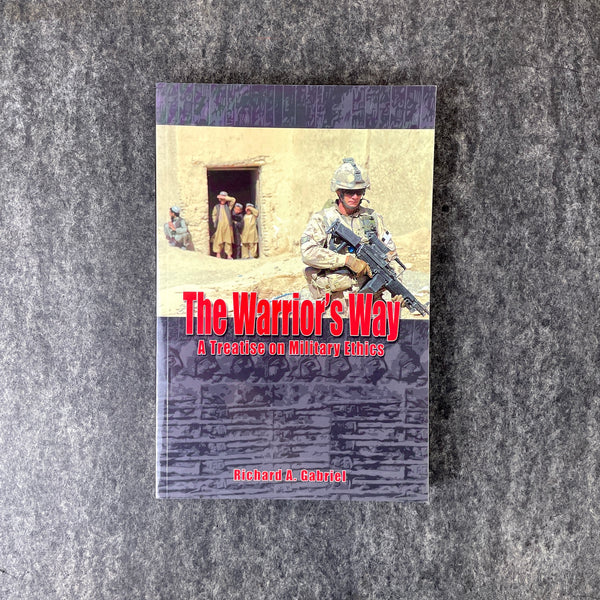The Warrior's Way - Richard A. Gabriel - 2007 paperback - NextStage Vintage